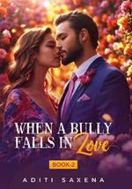 When A bully Falls in Love- Book 2