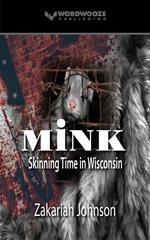 Mink: Skinning Time in Wisconsin