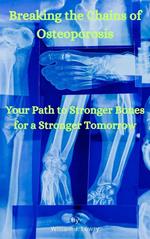 Breaking the Chains of Osteoporosis