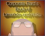 Corporate Bard's LImericks and Haiku