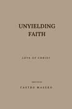 Unyielding Faith