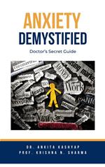 Anxiety Demystified: Doctor’s Secret Guide