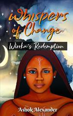 Whispers of Change - Wirrka’s Redemption