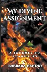 My Divine Assignment: A Journey to Awakening