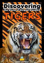 Tigers: Discovering the World of Striped Wonders