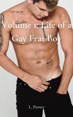 Volume 1: Life of a Gay Frat Boy