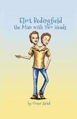 Eliot Bedingfield the man with two heads