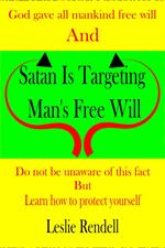 Satan is Targeting Man's Free Will