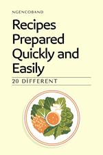 20 Different Recipes Prepared Quickly and Easily