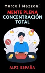 Mente Plena Concentración Total