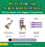 My First German Things Around Me at School Picture Book with English Translations