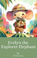 Evelyn the Explorer Elephant