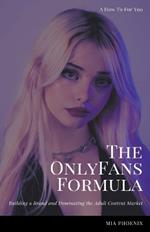 The OnlyFans Formula: Building a Brand and Dominating the Adult Content Market