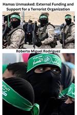 Hamas Unmasked: External Funding and Support for a Terrorist Organization