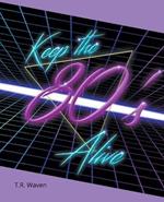 Keep the 80's Alive