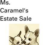 Ms. Caramel's Estate Sale