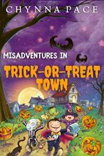 Misadventures in Trick-or-Treat Town