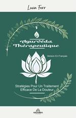 Ayurvéda Thérapeutique - Stratégies Pour Un Traitement Efficace De La Douleur