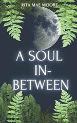 A Soul In-Between