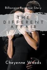 The Different Affair: Billionaire Romance Story