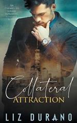 Collateral Attraction: An Enemies to Lovers Romantic Suspense Novel