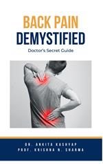 Back Pain Demystified: Doctor's Secret Guide