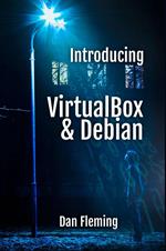 Introducing VirtualBox & Debian