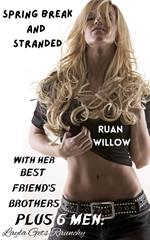 Spring Break and Stranded with Her Best Friend's Brothers Plus 6 Men: Layla Gets Raunchy