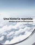 Una historia repetida: Siempre tú con un final distinto