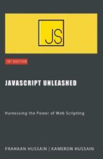 JavaScript Unleashed: Harnessing the Power of Web Scripting