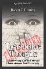 Treasonable Thoughts: A Harrowing Cat-and-Mouse Chase Across East Germany