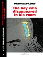 The Boy Who Disappeared in His Room