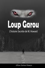 Loup Garou: L'histoire Secrète de M. Howard