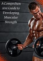 A Comprehensive Guide to Achieving Muscle Strength and Reducing Body Fat