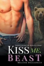 Kiss Me, Beast: Werebear Shifter Romance Story
