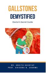 Gallstones Demystified: Doctor’s Secret Guide