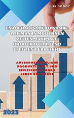 Unaufhaltsame Dynamik: Wie man in modernen Zeiten maximale Produktivität und Effizienz erreicht