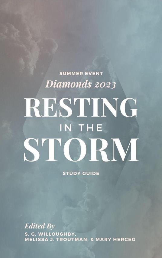 Diamonds 2023 Summer Event: Resting in the Storm