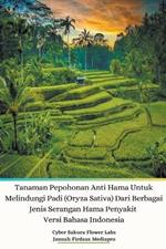 Tanaman Pepohonan Anti Hama Untuk Melindungi Padi (Oryza Sativa) Dari Berbagai Jenis Serangan Hama Penyakit Versi Bahasa Indonesia