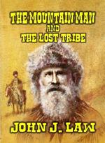The Mountain Man and The Lost Tribe