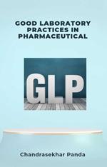 Good Laboratory Practices in Pharmaceutical