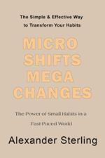 Micro Shifts Mega Changes