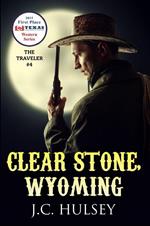 Clear Stone Wyoming - The Traveler #4