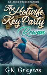 The Hotwife Key Party: Rowan