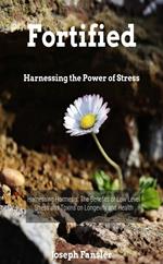Fortified -Harnessing the Power of Stress