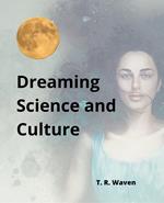 Dreaming Science and Culture