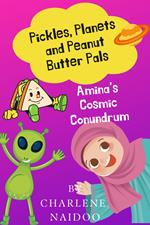 Pickles, Planets and Peanut Butter Pals: Amina's Cosmic Conundrum