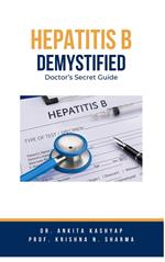 Hepatitis B Demystified: Doctor's Secret Guide