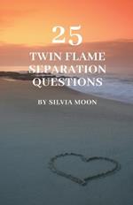 25 Popular Twin Flame Separation Questions