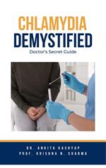 Chlamydia Demystified: Doctor's Secret Guide